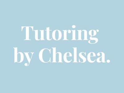 Tutoring by Chelsea